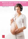 Música para antes de nacer. Educación emocional en la etapa prenatal.