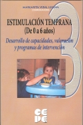 Estimulación temprana (de 0 a 6 años). 3-Desarrollo de capacidades, valoración y programas de intervención.Valoración del desarrollo y programas de estimulación