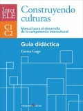 Construyendo culturas. Gua didctica. Manual para el desarrollo de la competencia intercultural C1-C2