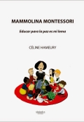 Mammolina Montessori. Educar para la paz es mi lema.
