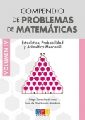 Compendio de problemas de matemáticas IV. Estadística, probabilidad y aritmética mercantil