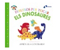 Dibuixos per tocar. Els dinosaures. Aprn els contraris
