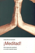 ¡ Meditad !. Una respuesta espiritual a la crisis material actual.