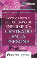 Modelo integral del cuidado de enfermer�a. Centrado en la persona