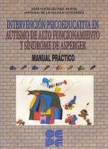 Intervención psicoeducativa en Autismo de Alto Funcionamiento y Síndrome Asperger. Manual práctico.
