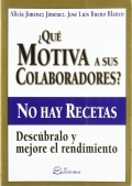 �Qu� Motiva a sus Colaboradores?. No hay recetas. Desc�bralo y mejore el rendimiento.