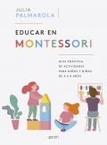 Educar en montessori. Guía práctica de actividades para niños y niñas de 4 a 8 años