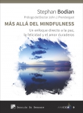 Ms all del mindfulness. un enfoque directo a la paz, la felicidad y el amor duraderos