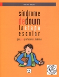 Síndrome de Down. La etapa escolar. Guía para profesores y familias