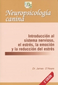 Neuropsicologa canina. Introduccin al sistema nervioso, el estrs, la emocin y la reduccin del estrs