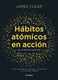 H�bitos at�micos en acci�n. Ejercicios sencillos para construir la vida que deseas