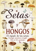 Setas y hongos.El mundo de las setas. Tipologa, naturaleza, recogida. Ms de 170 variedades