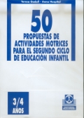 50 propuestas de actividades motricies para el segundo ciclo de educación infantil. 3 a 4 años.
