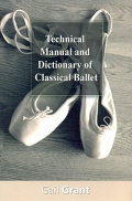 Technical Manual and Dictionary of Classical Ballet