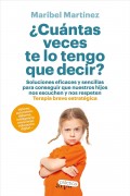 Cuntas veces te lo tengo que decir? Soluciones eficaces y sencillas para conseguir con nuestros hijos nos escuchen y nos respeten. Terapia breve estratgica