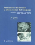Manual de desarrollo y alteraciones del lenguaje. Aspectos evolutivos y patologa en el nio y el adulto.