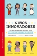 Niños innovadores. Historias verdaderas de la infancia de los inventores y pioneros