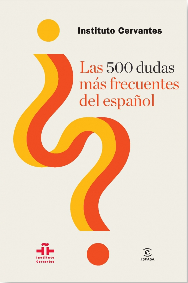 Las 500 Dudas Más Frecuentes Del Español Instituto Cervantes Espac