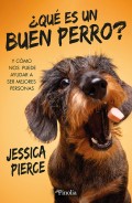 Qu es un buen perro? Y cmo nos puede ayudar a ser mejores personas