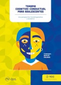 Terapia cognitivo-conductual para adolescentes. Una perspectiva transdiagnstica y evolutiva