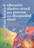 Gua bsica de educacin afectivo-sexual para personas con discapacidad visual.