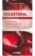 Colesterol. Ideas para controlarlo y prevenirlo.