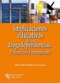 Implicaciones educativas de las drogodependencias. Prevención y tratamiento.