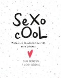 Sexo cool. Manual de sexualidad amorosa para jóvenes