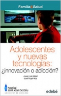 Adolescentes y nuevas tecnologas:  innovacin o adiccin ?.