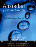 Ansiedad y sobreactivacin. Gua prctica de entrenamiento en control respiratorio