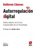 Autorregulacin digital. Cmo educar en el uso responsable de la tecnologa