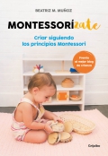Montessorízate. Criar siguiendo los principios Montessori