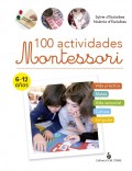 100 actividades Montessori. 6-12 aos