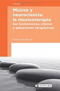Música y neurociencia: la musicoterapia. Sus fundamentos, efectos y aplicaciones terapeúticas.