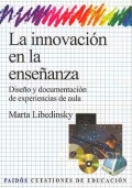 La innovacin en la enseanza. Diseo y documentacin de experiencias de aula.