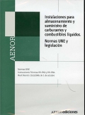 Instalaciones para almacenamiento y suministro de carburantes y combustibles lquidos. Normas UNE y legislacin. CD-ROM