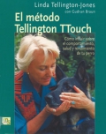 El mtodo Tellington TTouch. Cmo influir sobre el comportamiento, salud y rendimiento de tu perro