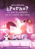 �Porno? Lo que la pantalla no te cuenta (del sexo)