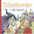 Tchaikovsky i els nens! (Llibre amb CD)