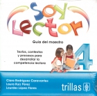 Soy lector 4. Textos, contextos y procesos para desarrollar la competencia lectora. Guía del maestro. (CD)
