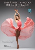 Enseanza y prctica del ballet clsico. Un anlisis metodolgico