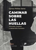 Caminar sobre las huellas. Vnculos, trauma y desarrollo humano