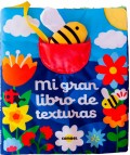 Mi gran libro de texturas. Con numerosos materiales tctiles para tocar