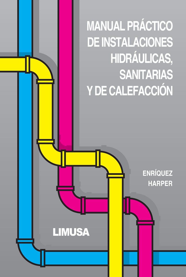 Manual Práctico De Instalaciones Hidraúlicas Sanitarias Y De Calefacc 5266