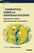 Narrativas sobre la identidad docente. Trayectorias vitales del profesorado universitario
