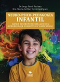 Neuro-psico-pedagog�a infantil. Bases neurofuncionales del aprendizaje cognitivo y emocional.