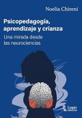 Psicopedagoga, aprendizaje y crianza. Una mirada desde las neurociencias