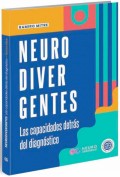 Neurodivergentes. Las capacidades detrs del diagnstico