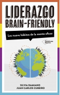 Liderazgo Brain-Friendly. Los nueve hbitos de la mente eficaz