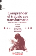 Comprender el trabajo para transformarlo. La pr�ctica de la ergonom�a.